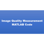 image quality measurement matlab codes – 25 files