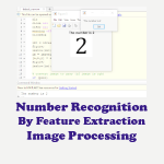MATLAB code : Number Recognition By Feature Extraction Image Processing