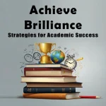 Achieve Brilliance: Strategies for Academic Success [E-book 2024]