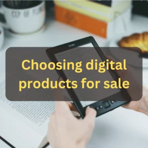 Choosing the Best Digital Product for sell