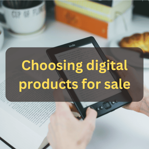 Choosing the Best Digital Product for sell