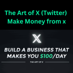 The Art of X Make Money from x (1)